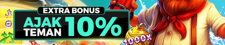 BONUS Ajak Teman 10%