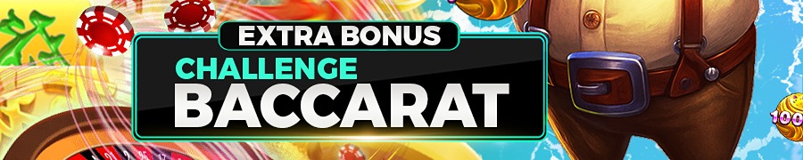 BONUS CHALLAENGE BACCARAT